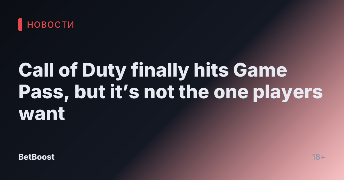Call of Duty finally hits Game Pass, but it’s not the one players want