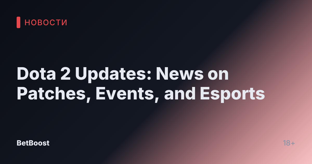 Dota 2 Updates: News on Patches, Events, and Esports